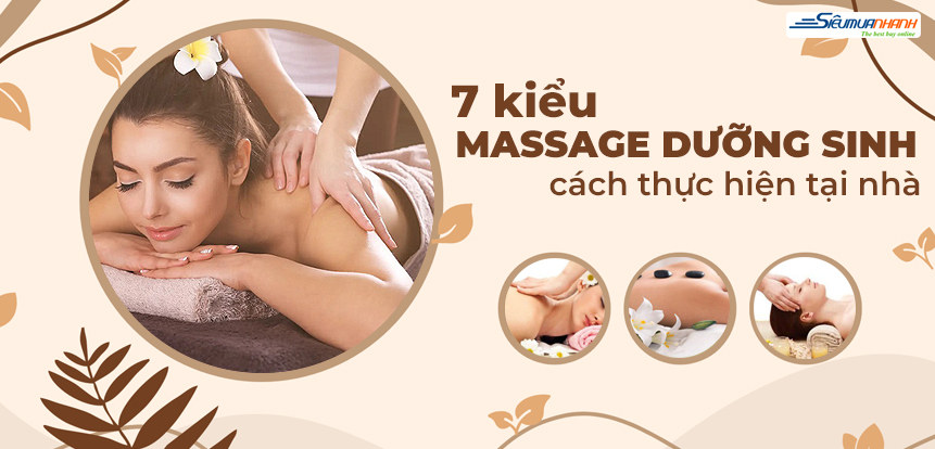 7 kiểu massage dưỡng sinh phổ biến và cách thực hiện tại nhà
