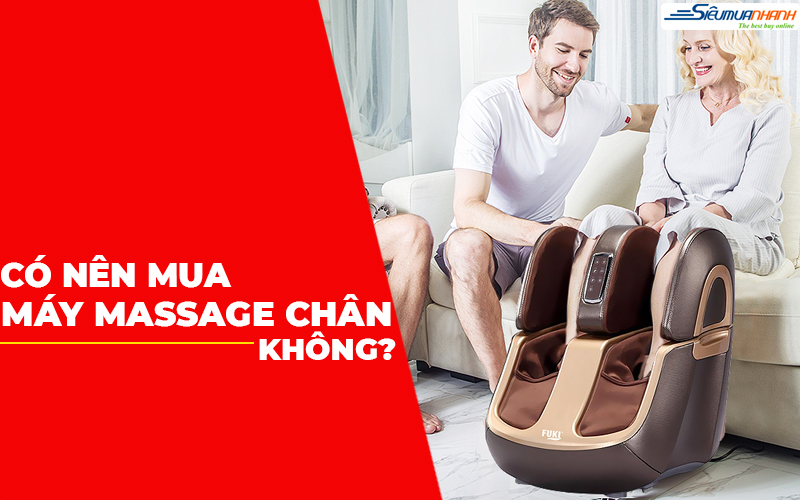 Mua máy massage chân sử dụng tại nhà nên hay không?