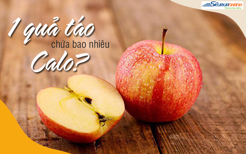 Trong 1 quả táo chứa bao nhiêu calo? Ăn táo mang lại lợi ích gì?
