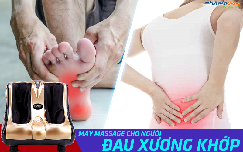 Máy massage nào dành cho người đau xương khớp chất lượng và hiệu quả?